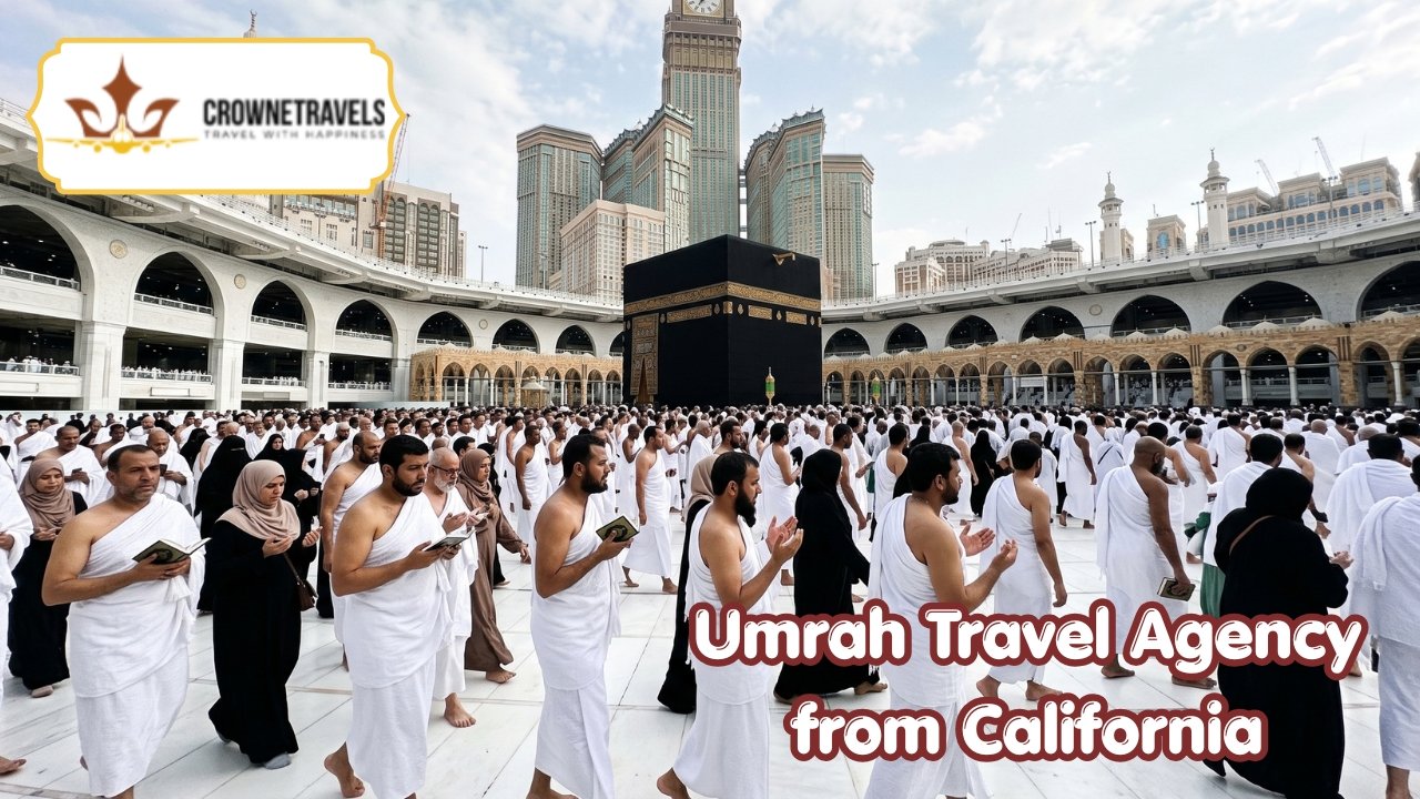 Umrah Travel Agency from California With Crowne Travels