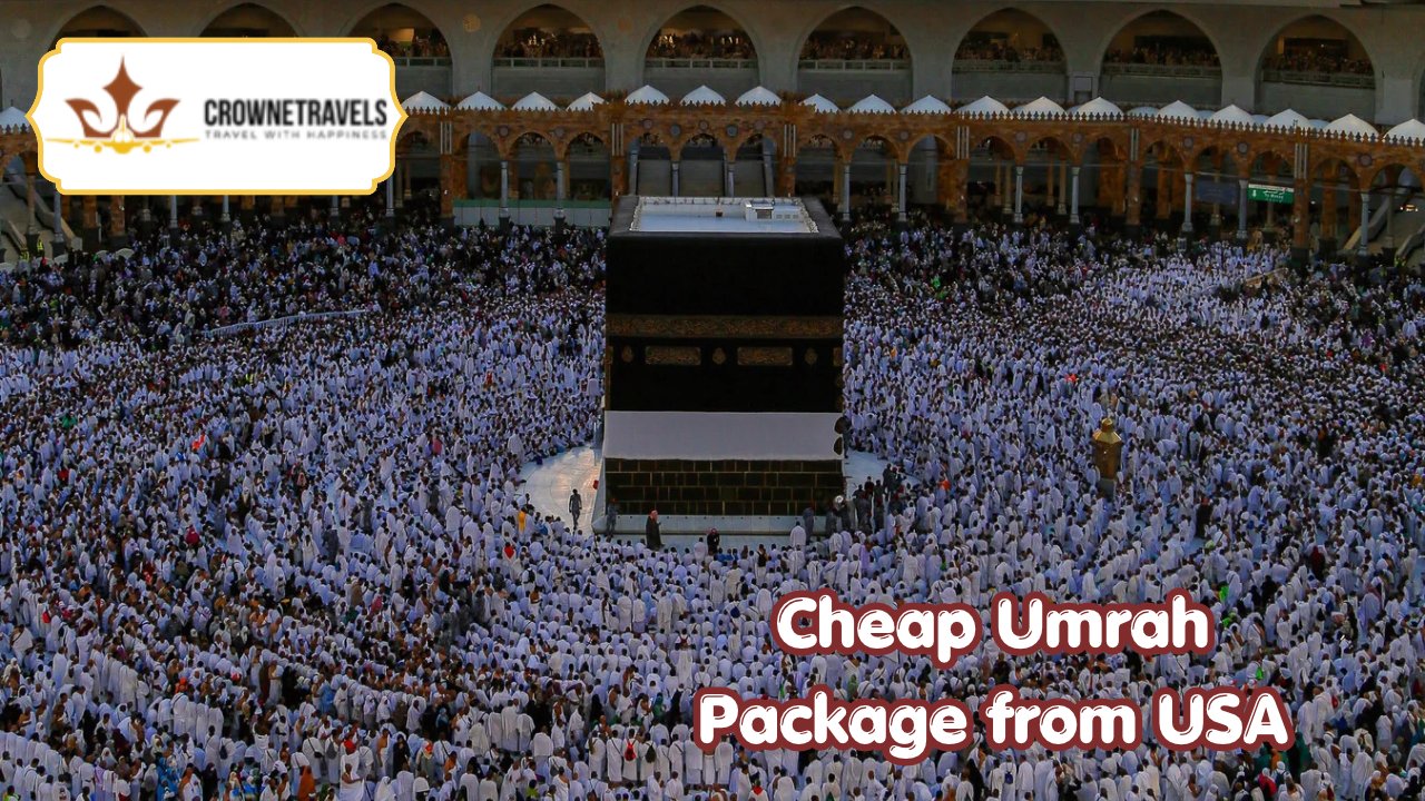 Cheap Umrah Package from USA With Crowne Travels
