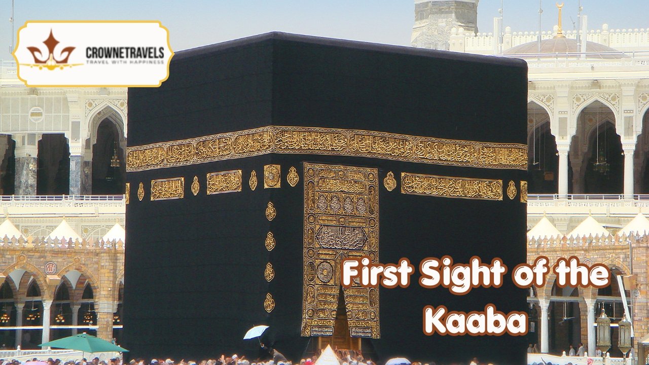 First Sight of the Kaaba With Crowne Travels