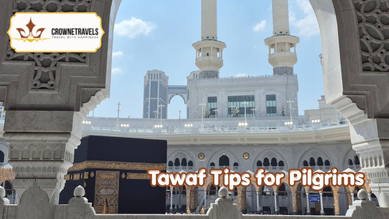 Tawaf Tips for Pilgrims With Crowne Travels