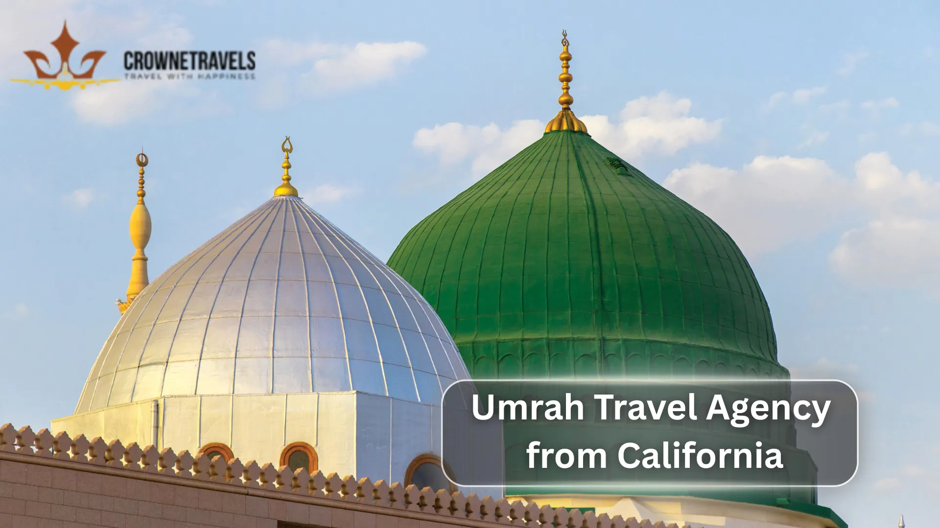 Umrah Travel Agency from California Crowne Travels