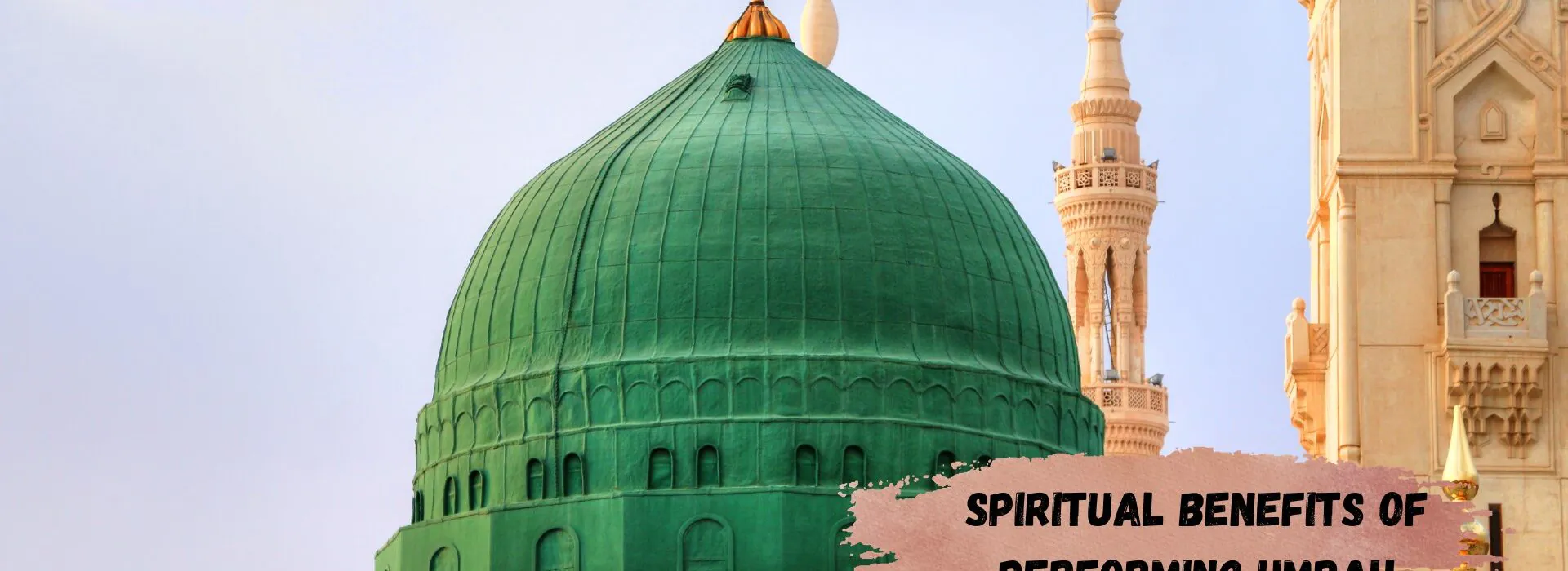 Spiritual benefits of performing Umrah