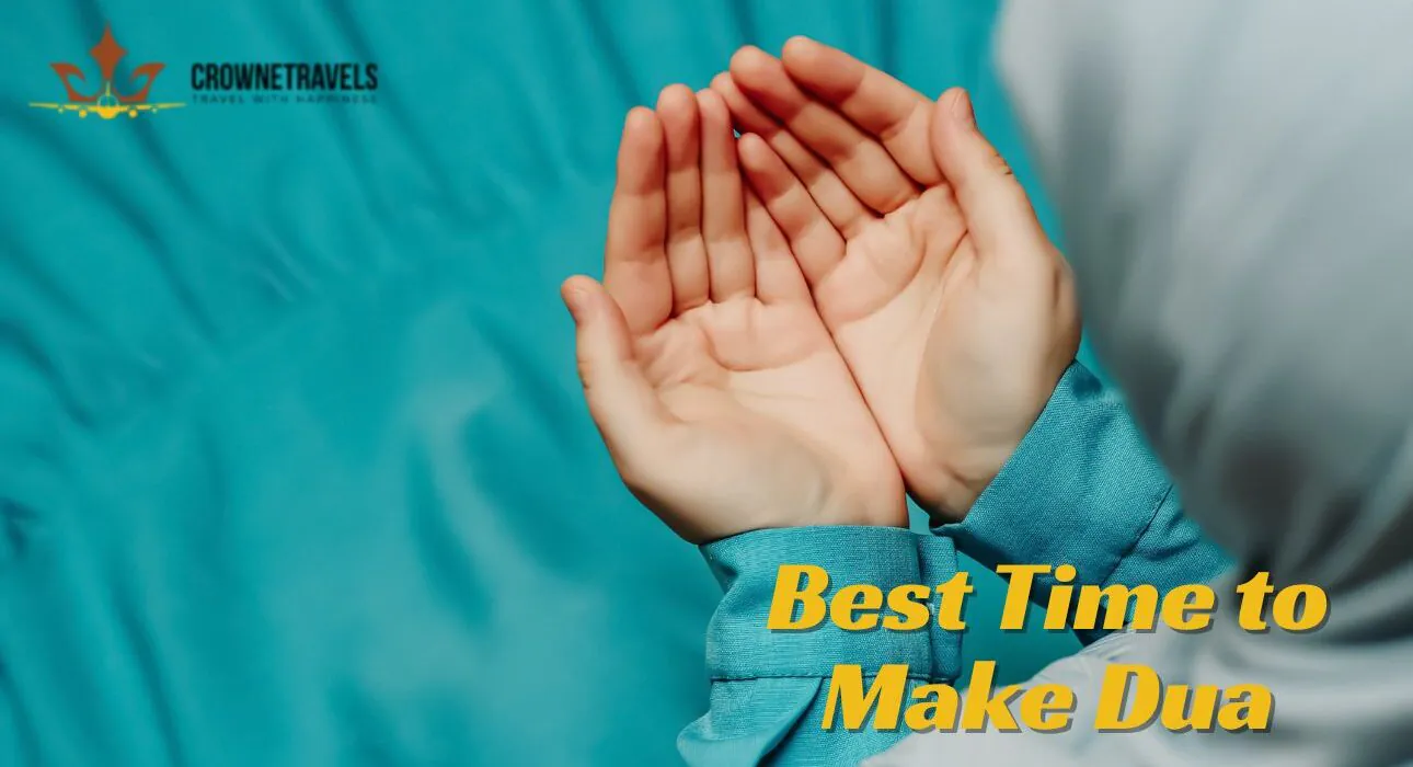 Best Time to Make Dua With Crowne Travels