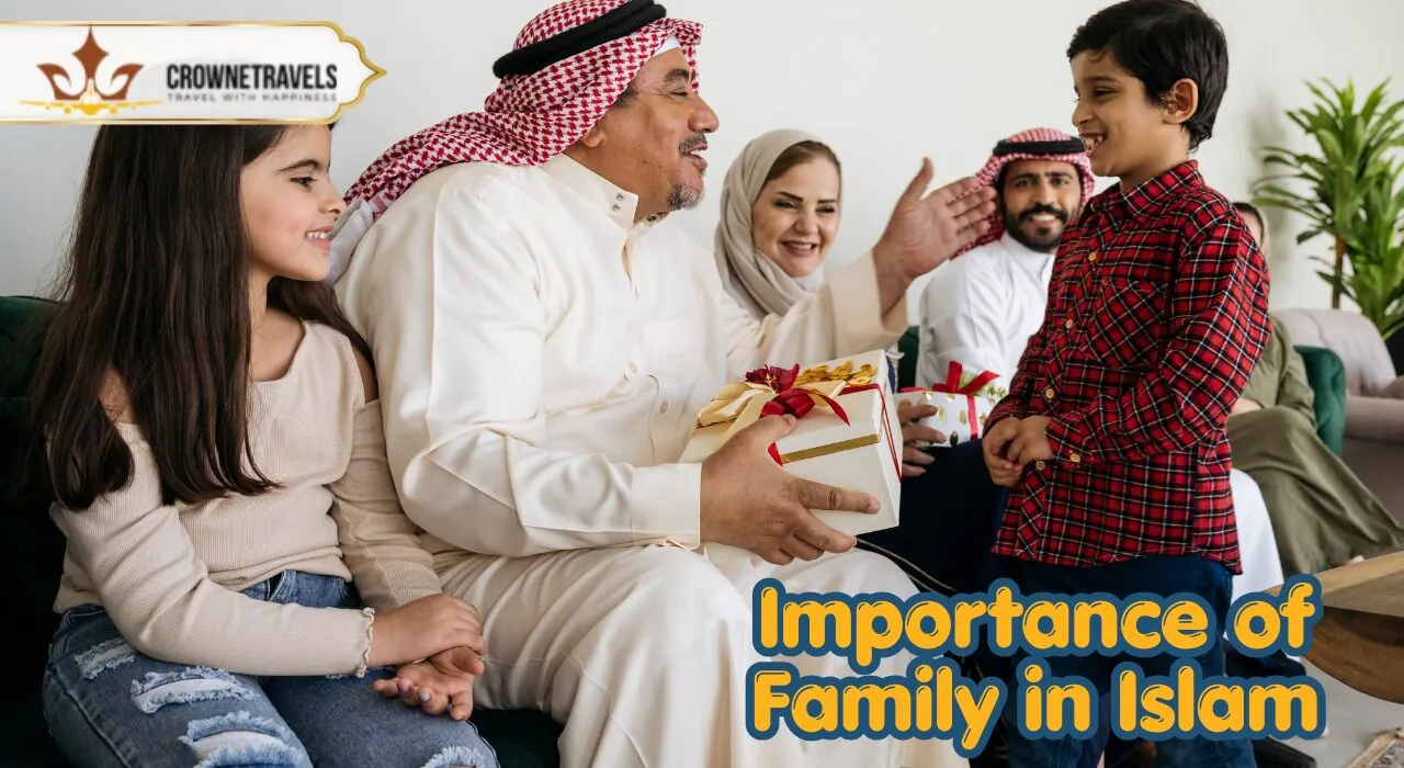 Importance of Family in Islam With Crowne Travels