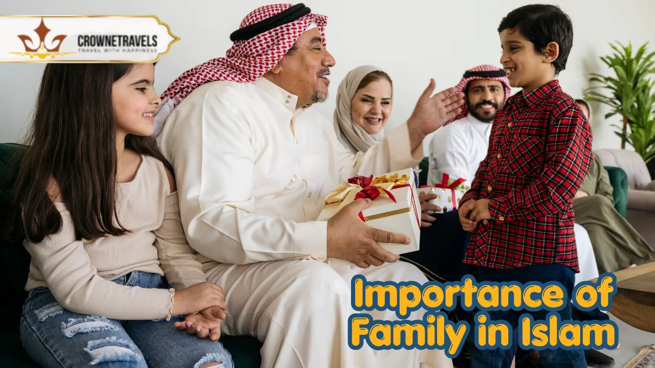 Importance of Family in Islam With Crowne Travels