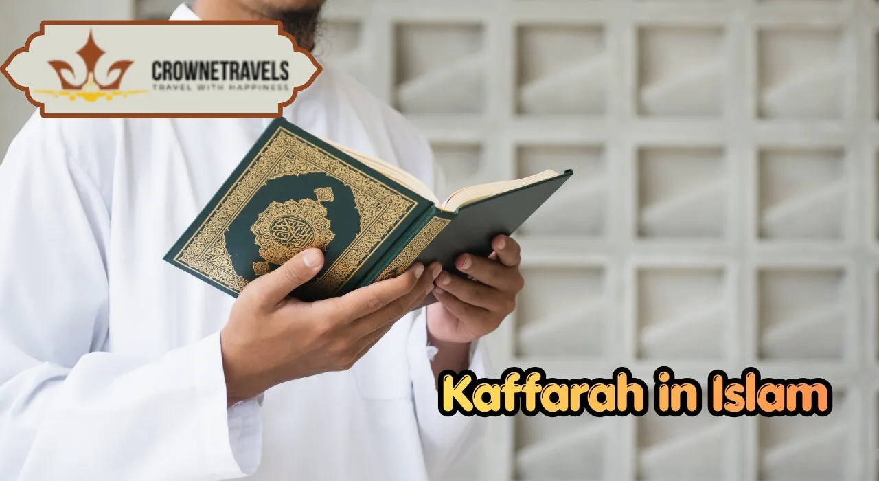 Kaffarah in Islam With Crowne Travels