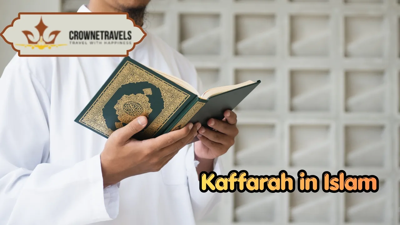 Kaffarah in Islam With Crowne Travels